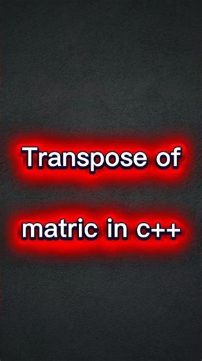 transpose of matrix in c++ . #transposeofamatrix
