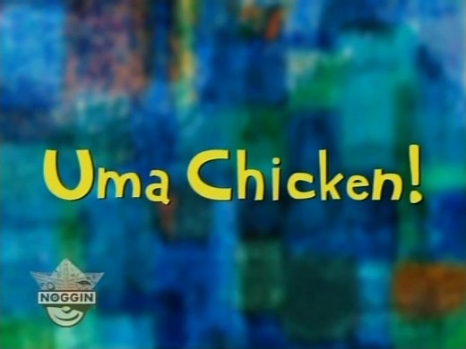 Oobi - Uma Chicken!