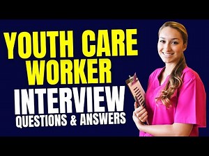 Youth Care Worker Interview Questions and Answers | Interview Youth Care Worker Preparations