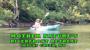 Come float on the Big Niangua River at Mother Nature's Riverfront Retreat in Macks Creek, MO. Call 573-363-5408 to make a floating reservation. We offer canoes & kayaks on a 3 mile or 5 mile float that ends at the Mother Nature property. Tubes are also available for the 3 mile float. We also offer a shuttle service if you have your own boats. Tent camping and RV sites are available. Call us at 573-363-5408 for reservations and info. ------------------------------ MOTHER NATURE'S RIVERFRONT RETRE