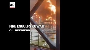 Fire engulfs Kuwait oil refinery