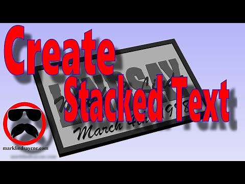 Stacked Text - Part 1 - Create Stacked Text in Cut2D, VCarve, and Aspire