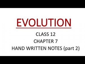CLASS 12 | BIOLOGY | CHAPTER 7 | EVOLUTION | HAND WRITTEN NOTES | PART - 2