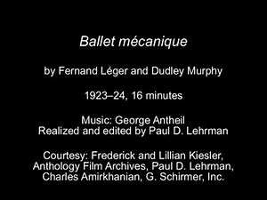Ballet mécanique (Fernand Léger/Dudley Murphy, France, 1924, 15’)