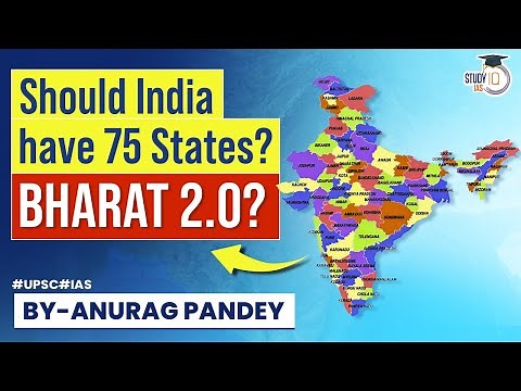What if India has 75 States? | Should India have more States? | Bharat 2.0 | Reorganisation | UPSC