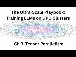 Ultra-scale playbook, ch.3.1 - "Tensor Parallelism"
