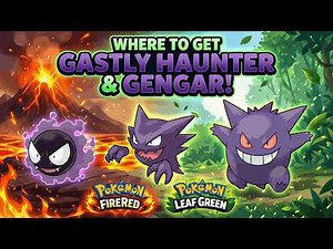 Where To Get Gastly Haunter & Gengar In Pokemon Fire Red & Leaf Green