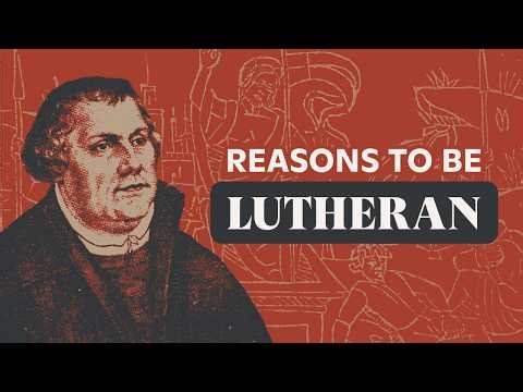 Why Be Lutheran?