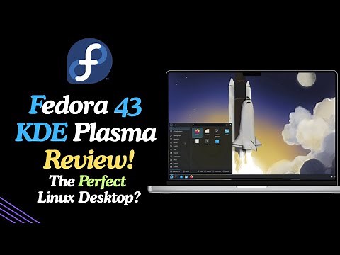 Fedora 43 KDE Plasma Review– The Perfect Linux Desktop?