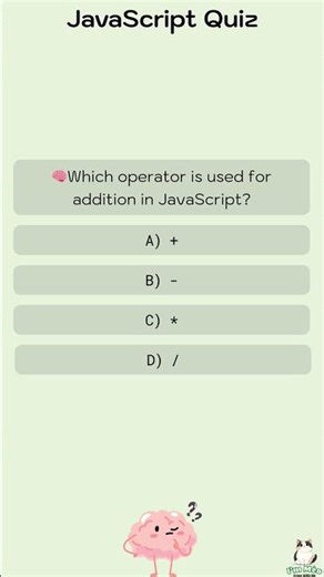 🧠Quiz: Which operator is used for addition in JavaScript?