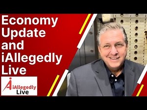 Update on the Economy and What’s Coming to iAllegedly Live