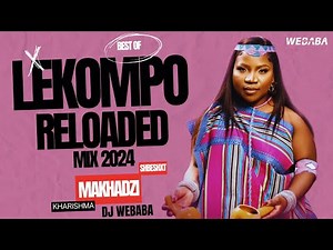 Best Of Lekompo Reloaded Mix 2024 | Dj Webaba