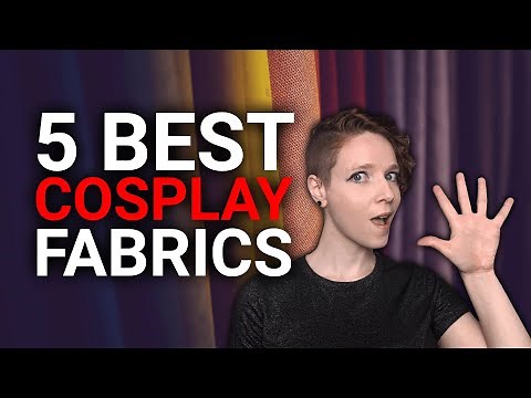 Best 5 Fabrics for Cosplay!