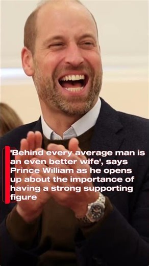 'Behind every average man is an even better wife', says Prince William