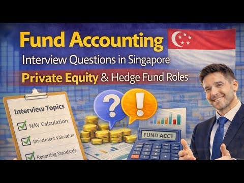 Fund Accounting Interview Questions in Singapore | Private Equity & Hedge Fund Roles