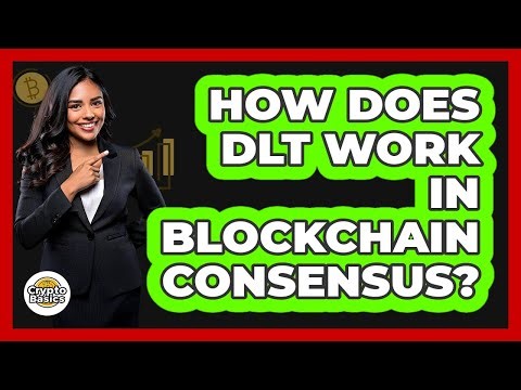 How Does DLT Work In Blockchain Consensus? - CryptoBasics360.com