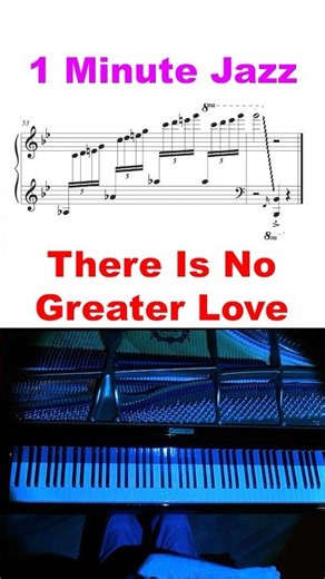 There is No Greater Love - 1 min jazz piano - sheet music https://m.mymusic5.com/jimsmusic/446125