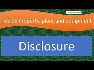 Lecture: Disclosure | IAS 16 (FL008)