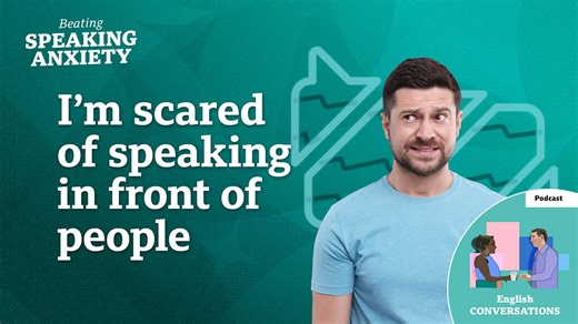 BBC Learning English - Beating Speaking Anxiety  / I'm scared of speaking in front of people - podcast