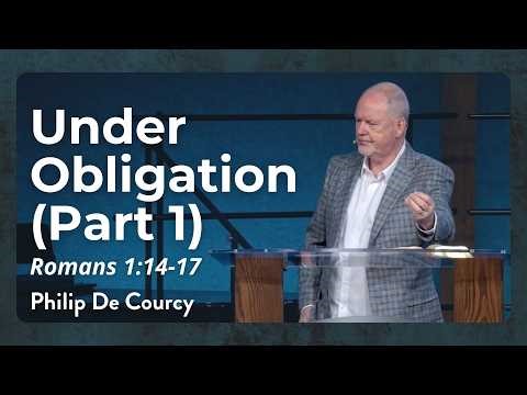Under Obligation (Part 1) | Romans 1:14-17
