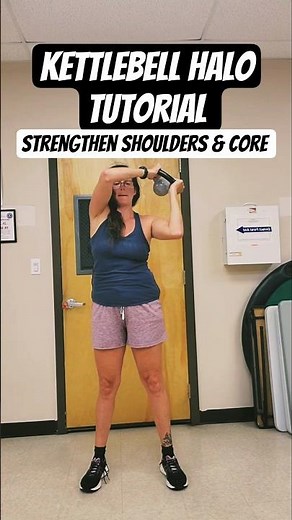 Kettlebell Halo Tutorial: Strengthen Shoulders & Core