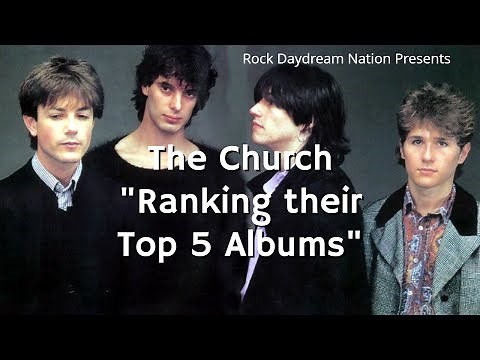 The Church: Top 5 Albums Ranking