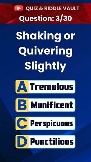 📘 VOCABULARY TEST! What word means “shaking or quivering slightly”? 🤔 A. Tremulous B. Munificent C. Perspicuous D. Punctilious 👉 Comment your answer 👉 Watch till the end for the correct word #Vocabulary #EnglishQuiz #WordPower | Quiz & Riddle Vault