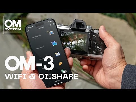 OM SYSTEM OM-3 Features: WiFi & OI.Share