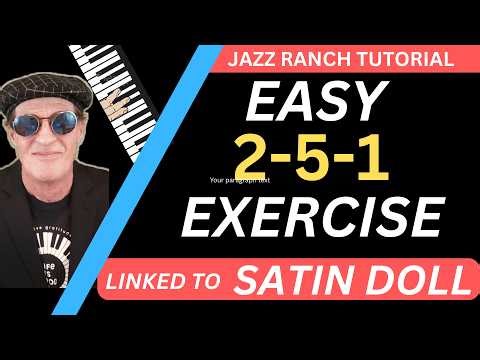 EASY 2-5-1-EXERCISE: Linked to "SATIN DOLL". Easy to play. Beginner Jazz with Cycle of 5ths drill.