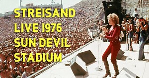 Streisand Live | Sun Devil Stadium, Arizona 1976