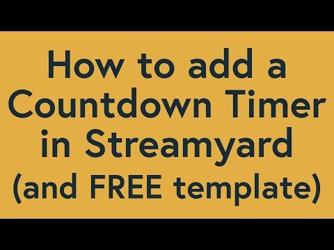 Streamyard Tutorial: Countdown Timer – How To Add a Timer to a Livestream + FREE Template
