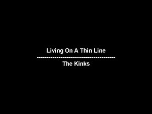 Living On A Thin Line - The Kinks - lyrics