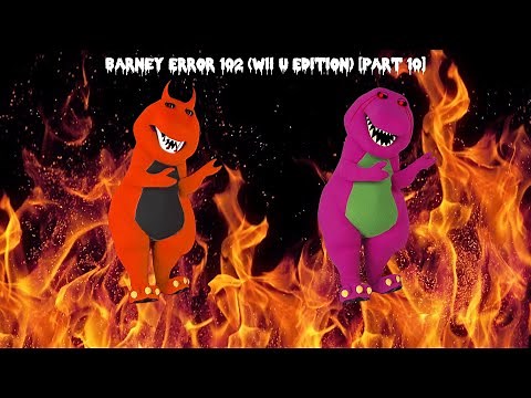 Barney Error 102 (Wii U Edition) [Part 10]