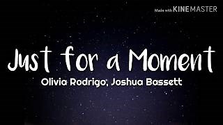Olivia Rodrigo, Joshua Bassett - Just for a Moment Chords (Lyrics) - ChordU