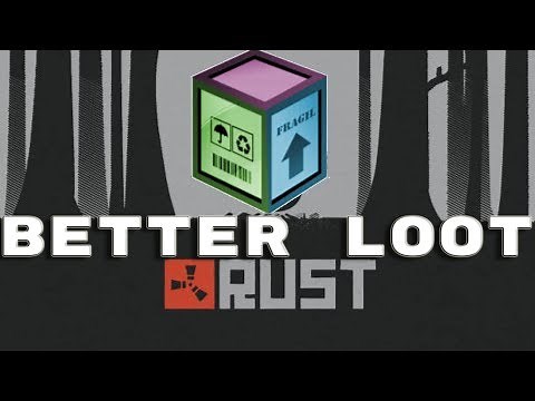 RUST | PLUGIN CONFIGURATION | BETTER LOOT