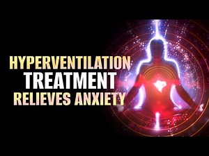 Hyperventilation | Overcome Fast Heartbeat & Short Of Breath | Relief from Anxiety & Panic Attacks