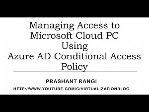 Managing Access to Cloud PC Using Azure AD Conditional Access Policy