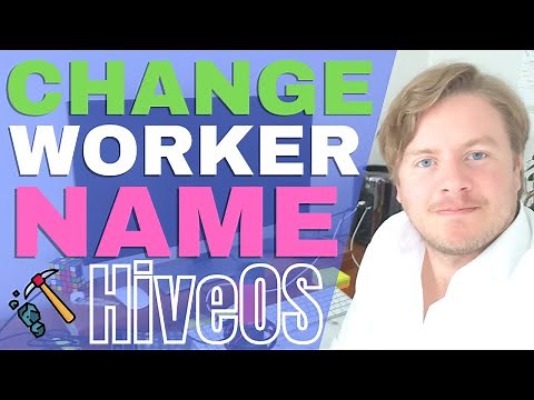 How to Change Worker Name in HiveOS