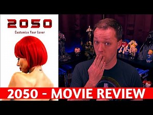 2050 - Movie Review (Sexbot Movie!!)
