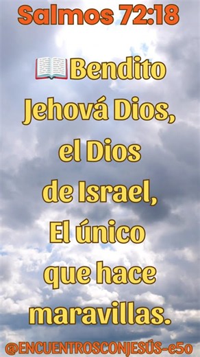 El milagro de hoy: Salmos 72:18 🕊️ #adventistas #encuentrosconjesús #felizsabado