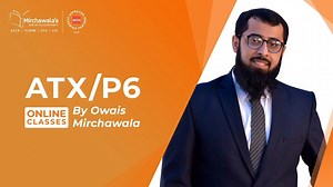 9.3K views · 281 reactions | ATX / P6 ONLINE course by Owais Mirchawala. Complete course coverage along with Topical past papers in 200 hours session. Attempt wise past paper coverage at end of course. Five times Nationwide positions secured by Owais Mirchawala students. For admission details: Please contact at: 00923332409129, 00923422341130 & 00923458099831 | Mirchawala's Hub of Accountancy | Facebook