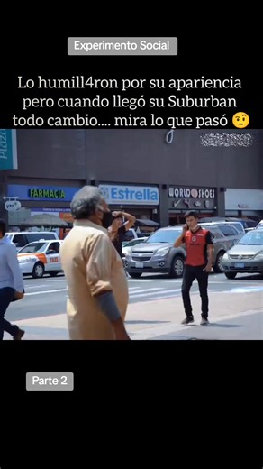 Experimento Social Parte 2: Lo Humillaron Pero Llegó su Suburban