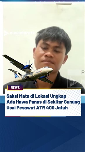 News Nusantara tv on Instagram: "Kesaksian Pendaki Gunung Bulusaraung: Hawa Panas dan Ledakan Pesawat ATR 400 Rezky, seorang pendaki yang tengah berada di Gunung Bulusaraung, memberikan kesaksian mendalam mengenai detik-detik jatuhnya pesawat ATR 400. Melalui program Dialog Prime Nusantara TV, ia membagikan pengalamannya saat berada di lokasi kejadian. Rezky mengungkapkan bahwa sesaat setelah pesawat jatuh, suhu di sekitar puncak gunung tiba-tiba terasa sangat panas. #NusantaraTV #basarnas #pesa
