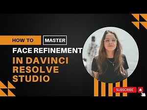 Mastering Face Refinement in DaVinci Resolve | Step-by-Step Tutorial