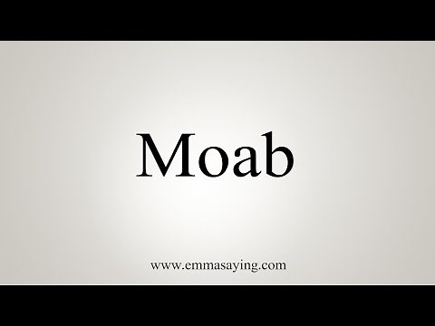 How To Say Moab