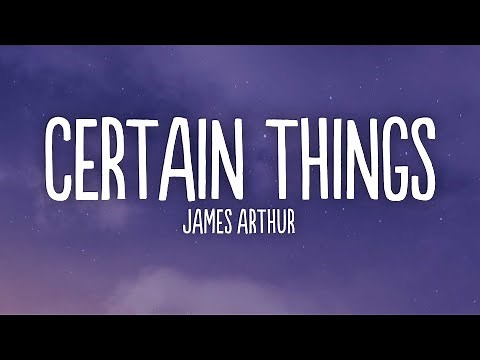 James Arthur - Certain Things (Lyrics)