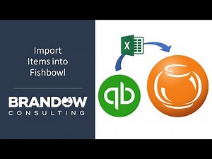 Setup 3 - Prepare and Import Part List from QuickBooks items - Fishbowl Training Tutorial