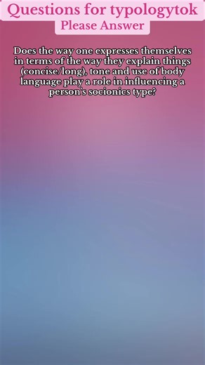 Does the way one expresses themselves in terms of the way they explain things (concise/long), tone and use of body language play a role in influencing a person's socionics type? #typologytok #typology #cognitivefunctions #enneagram #psychosophy #tritype #trifix #instinctualvariants #enneagramsubtypes #claudionaranjo #jungian #carljung #myersbriggs #4temperaments #socionics #global5 #globalfive #big5 #bigfive #typologysystem #typologysystems #questionsfortypologytok