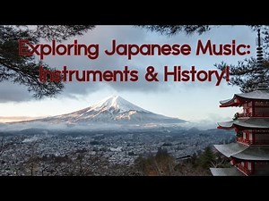 Exploring Japanese Music: Instruments & History!