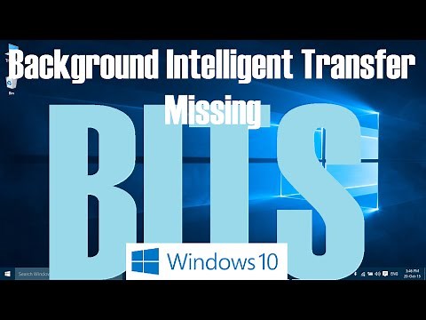 Background Intelligent Transfer Service missing in Windows 10 Solved